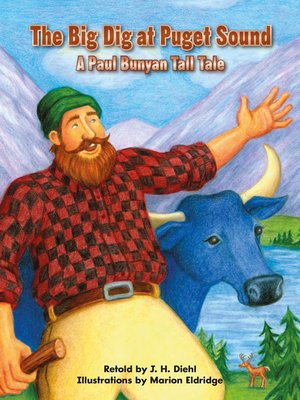 cover image of The Big Dig at Puget Sound: A Paul Bunyan Tall Tale